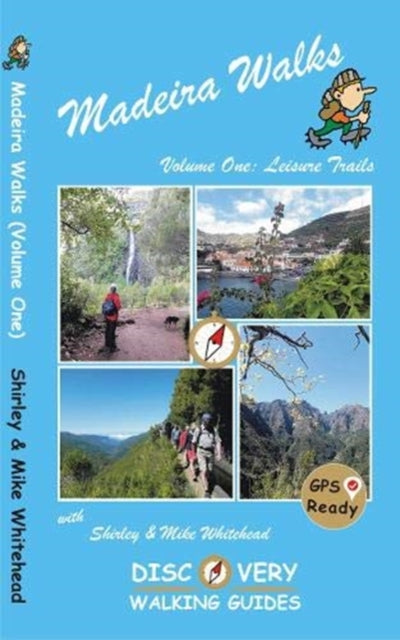 Book cover of: Madeira Walks: Volume One, Leisure Trails. By: Mike Whitehead Shirley Whitehead