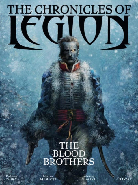 Book cover of: Chronicles of Legion Vol. 3: The Blood Brothers. By: Fabien Nury