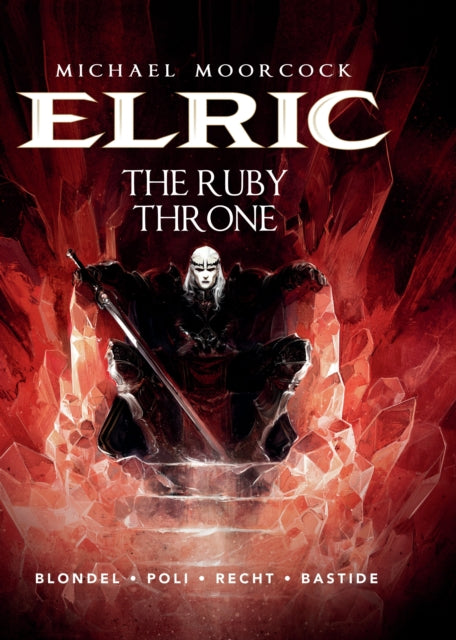 Book cover of: Michael Moorcock's Elric Vol. 1: The Ruby Throne. By: Julien Blondel