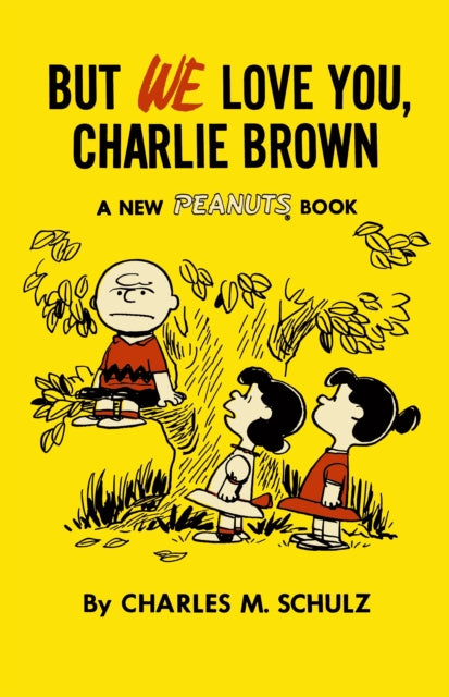 Book cover of: But We Love You, Charlie Brown. By: Charles M. Schulz