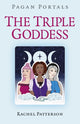 Book cover of: Pagan Portals - The Triple Goddess. By: Rachel Patterson