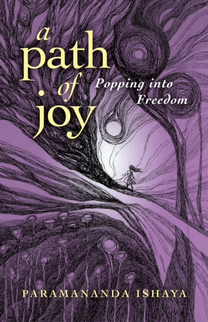 Book cover of: Path of Joy, A – Popping into Freedom. By: Paramananda Ishaya