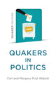 Book cover of: Quaker Quicks - Quakers in Politics. By: Margery Post Abbott