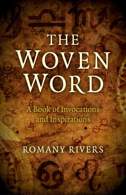 Book cover of: Woven Word, The – A Book of Invocations and Inspirations. By: Romany Rivers