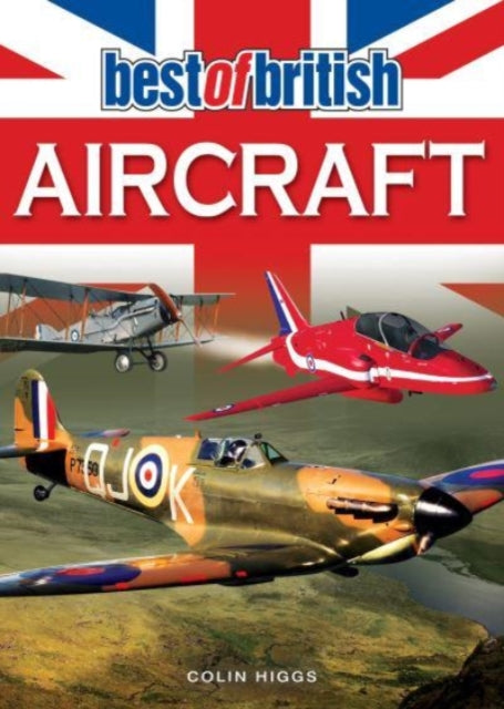Book cover of: Best of British Aircraft. By: Colin Higgs