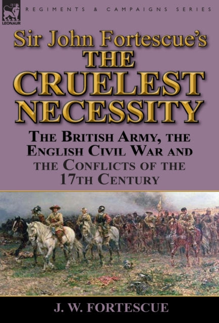 Book cover of: Sir John Fortescue's 'The Cruelest Necessity'