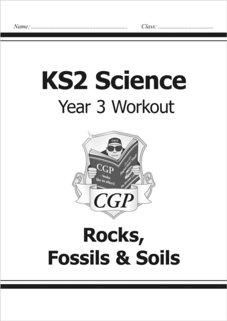 Book cover of: KS2 Science Year 3 Workout: Rocks, Fossils & Soils