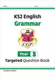Book cover of: KS2 English Year 3 Grammar Targeted Question Book (with Answers)