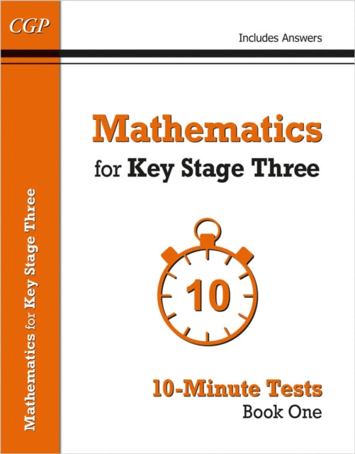 Mathematics for KS3: 10-Minute Tests - Book 1 (including Answers) 9781782944751 CGP Books