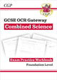 Book cover of: GCSE Combined Science OCR Gateway Exam Practice Workbook - Foundation. By: CGP Books