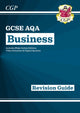 Book cover of: GCSE Business AQA Revision Guide (with Online Edition, Videos & Quizzes). By: CGP Books