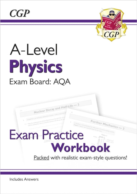 Book cover of: A-Level Physics: AQA Year 1 & 2 Exam Practice Workbook - includes Answers