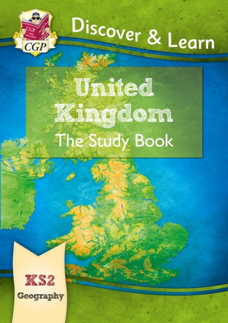 KS2 Geography Discover & Learn: United Kingdom Study Book 9781782949794 CGP Books