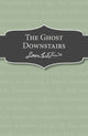 Book cover of: Ghost Downstairs. By: Leon Garfield