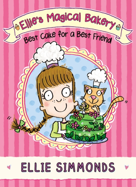 Book cover of: Ellie's Magical Bakery: Best Cake for a Best Friend. By: Ellie Simmonds