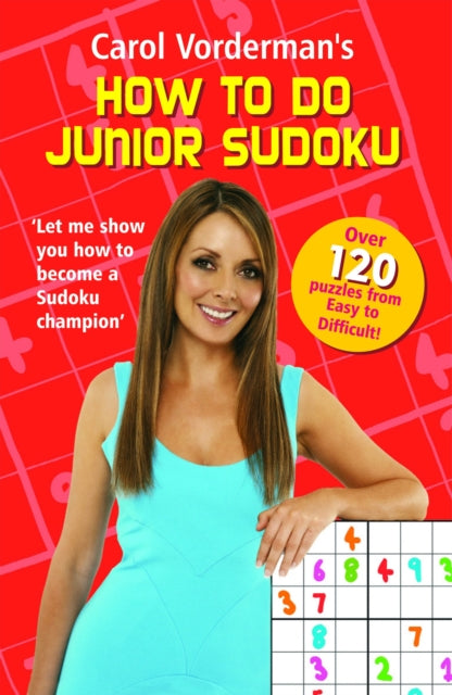 Book cover of: Carol Vorderman's How to do Junior Sudoku. By: Carol Vorderman