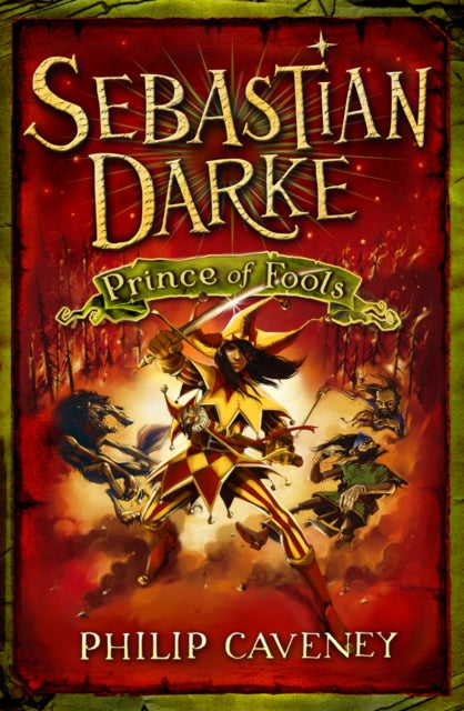Book cover of: Sebastian Darke: Prince of Fools. By: Philip Caveney