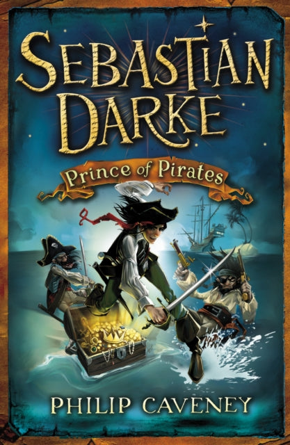 Book cover of: Sebastian Darke: Prince of Pirates. By: Philip Caveney