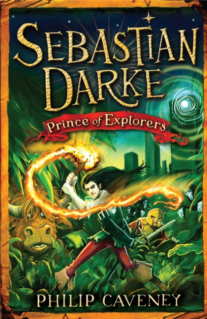 Book cover of: Sebastian Darke: Prince of Explorers. By: Philip Caveney