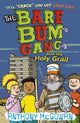 Book cover of: Bare Bum Gang and the Holy Grail. By: Anthony McGowan