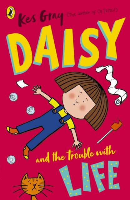 Daisy and the Trouble with Life 9781782959649 Kes Gray
