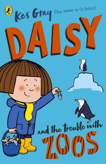 Daisy and the Trouble with Zoos 9781782959656 Kes Gray