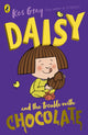 Daisy and the Trouble with Chocolate 9781782959663 Kes Gray