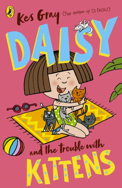 Daisy and the Trouble with Kittens 9781782959694 Kes Gray