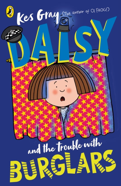 Book cover of: Daisy and the Trouble with Burglars. By: Kes Gray