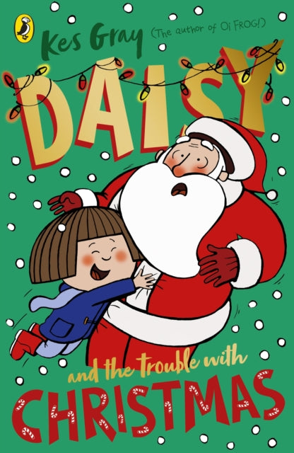 Daisy and the Trouble with Christmas 9781782959762 Kes Gray