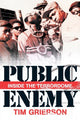 Book cover of: Public Enemy: Inside the Terrordome. By: Tim Grierson