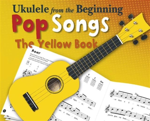 Book cover of: Ukulele From The Beginning Pop Songs (Yellow Book)