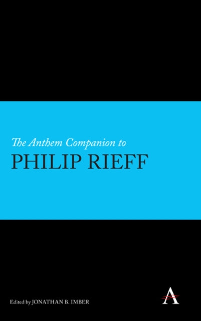Book cover of: Anthem Companion to Philip Rieff. By: Jonathan B. Imber