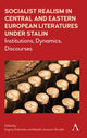Book cover of: Socialist Realism in Central and Eastern European Literatures under Stalin. By: Evgeny Dobrenko