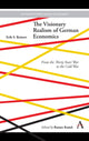Book cover of: Visionary Realism of German Economics. By: Erik S. Reinert