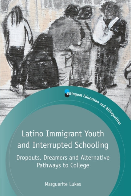 Book cover of: Latino Immigrant Youth and Interrupted Schooling. By: Marguerite Lukes