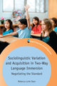 Book cover of: Sociolinguistic Variation and Acquisition in Two-Way Language Immersion. By: Rebecca Lurie Starr