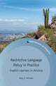 Book cover of: Restrictive Language Policy in Practice. By: Amy J. Heineke