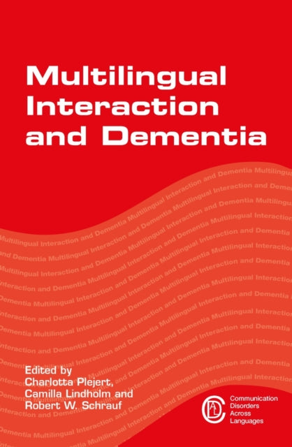 Book cover of: Multilingual Interaction and Dementia. By: Charlotta Plejert
