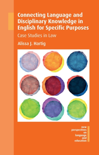 Book cover of: Connecting Language and Disciplinary Knowledge in English for Specific Purposes. By: Alissa J. Hartig