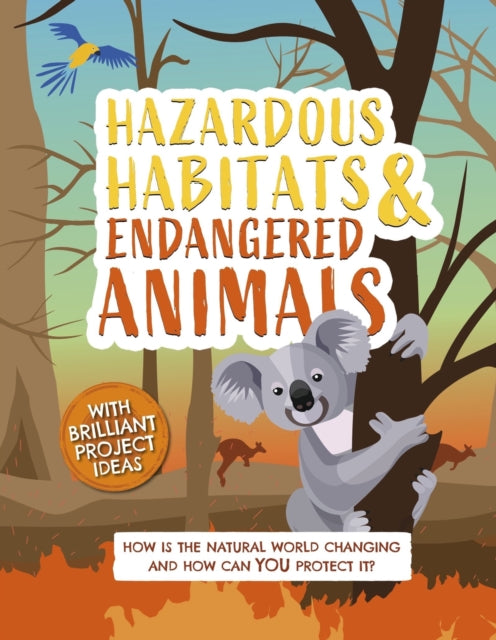 Book cover of: Hazardous Habitats and Endangered Animals. By: Camilla De la Bédoyère