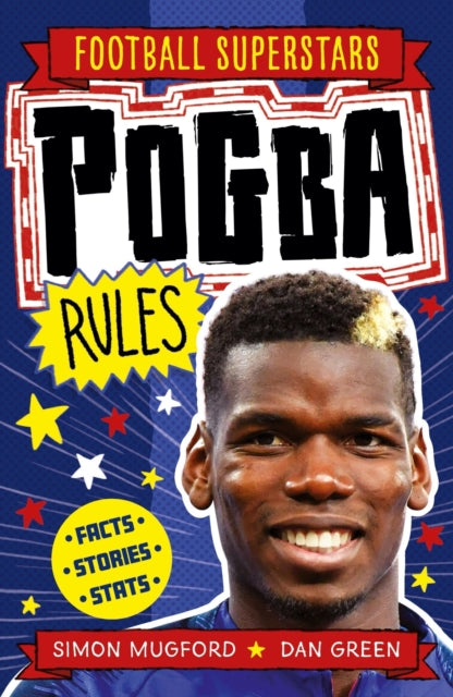 Book cover of: Football Superstars: Pogba Rules. By: Simon Mugford