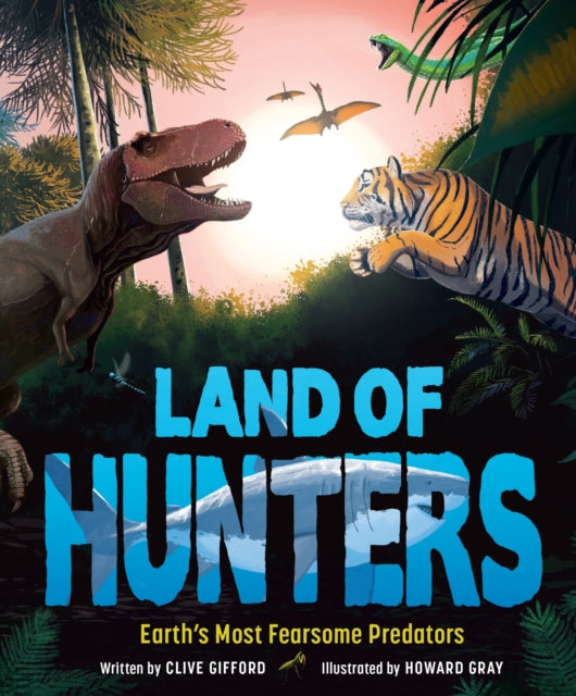 Book cover of: Land of Hunters. By: Clive Gifford