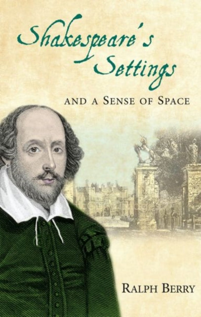 Book cover of: Shakespeare's Settings and a Sense of Place. By: Ralph Berry