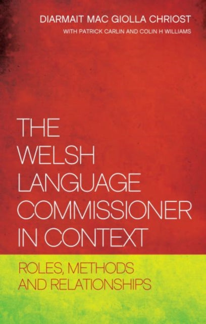 Book cover of: Welsh Language Commissioner in Context. By: Diarmait Mac Giolla Chriost Chriost