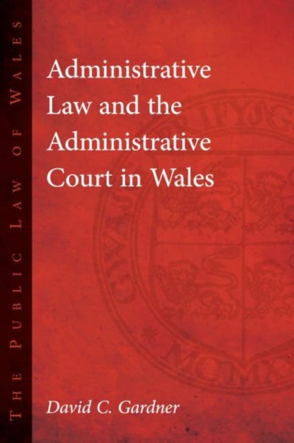 Book cover of: Administrative Law and The Administrative Court in Wales. By: David C. Gardner