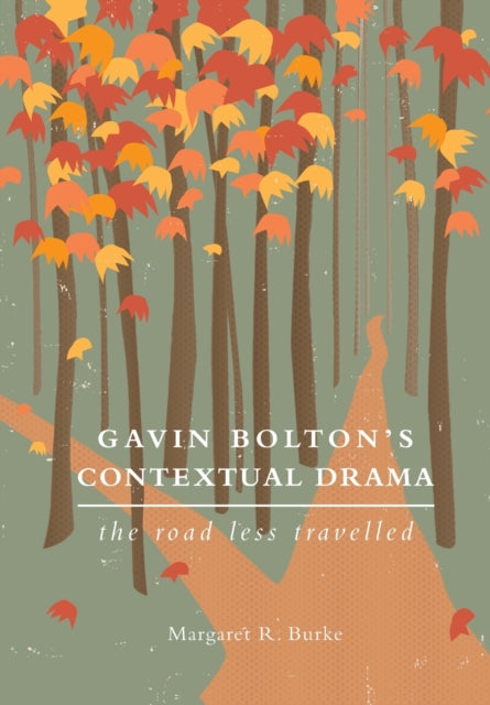 Book cover of: Gavin Bolton's Contextual Drama. By: Margaret R. Burke