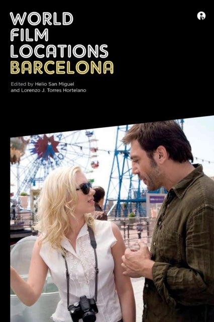 Book cover of: World Film Locations: Barcelona. By: Helio San Miguel