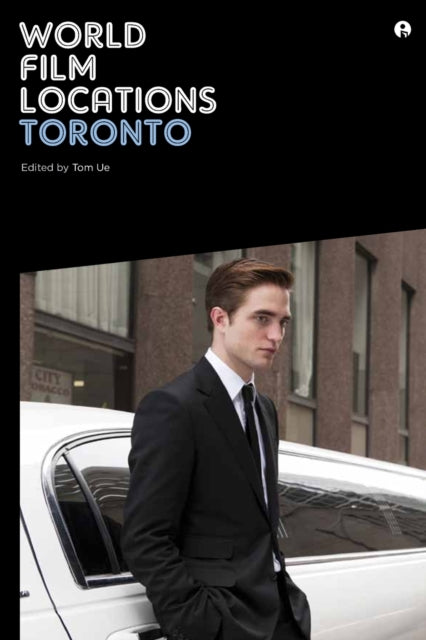 Book cover of: World Film Locations: Toronto. By: Tom Ue