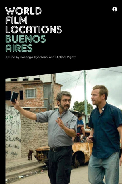 Book cover of: World Film Locations: Buenos Aires. By: Michael Pigott